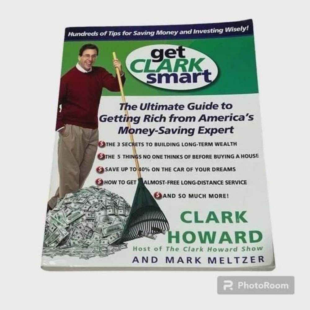 Get Clark Smart The Ultimate Guide to Getting Rich From Americas Money Saving